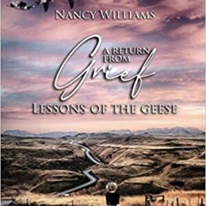 A Return from Grief: Lessons of the Geese