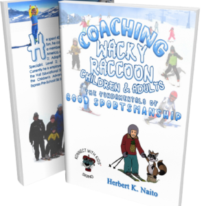 COACHING WACKY RACCOON, CHILDREN, AND ADULTS THE FUNDAMENTALS OF GOOD SPORTSMANSHIP