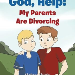 God, Help! My Parents Are Divorcing Paperback