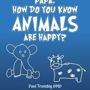 Papa, How Do You Know Animals Are Happy? Paperback
