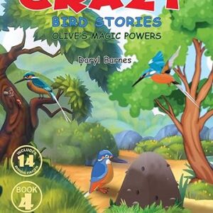 Crazy Bird Stories: Olive's Magic Powers Book 4 Paperback