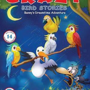 Crazy Bird Stories: Benny's Dreamtime Adventure Book 2 Paperback