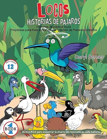 Historias De Pájaros Locos: Prepárese para Aves Extrañas que Habitan de Maneras Extrañas (Spanish Edition) Paperback