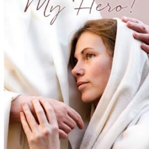 God the Father, the Son, the Holy Spirit, MY HERO !